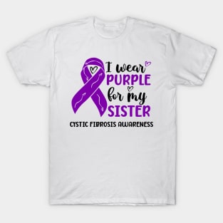 I Wear Purple For My Sister Cystic Fibrosis Awareness T-Shirt